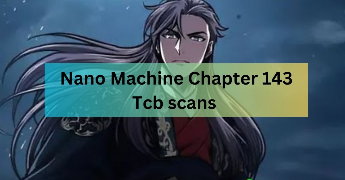 nano machine chapter 143 tcb scans