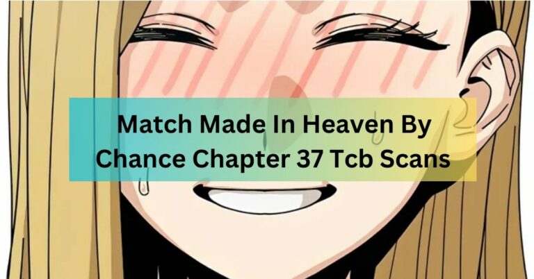 Match Made In Heaven By Chance Chapter 37 Tcb Scans 