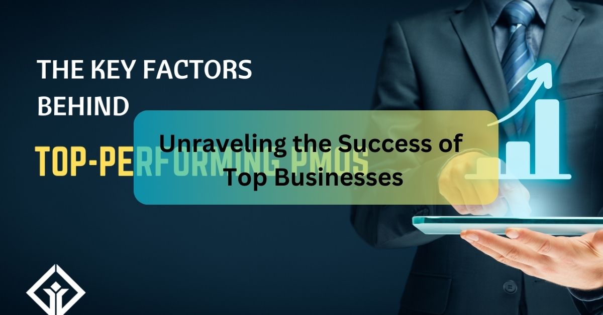 Unraveling the Success of Top Businesses