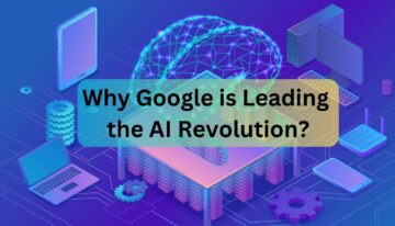 Why Google is Leading the AI Revolution