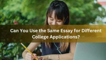 Can You Use the Same Essay for Different College Applications