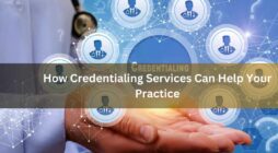 How Credentialing Services Can Help Your Practice