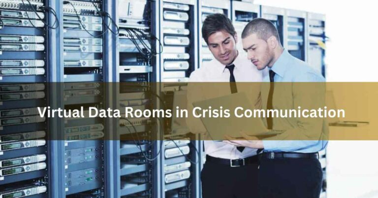 Virtual Data Rooms in Crisis Communication