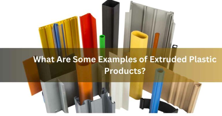 What Are Some Examples of Extruded Plastic Products?