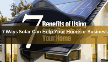 7 Ways Solar Can Help Your Home or Business
