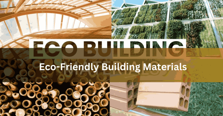 Eco-Friendly Building Materials