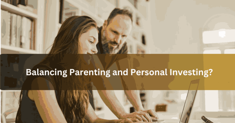 Balancing Parenting and Personal Investing