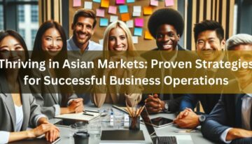 Thriving in Asian Markets Proven Strategies for Successful Business Operations