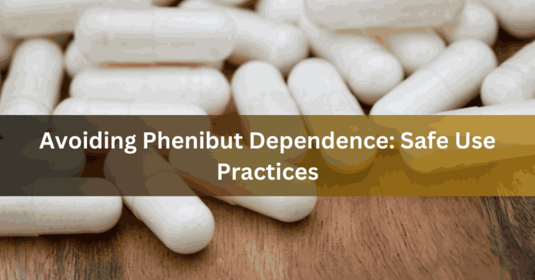 Avoiding Phenibut Dependence Safe Use Practices