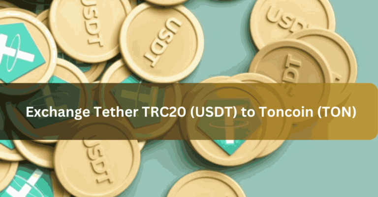 Exchange Tether TRC20 (USDT) to Toncoin (TON)